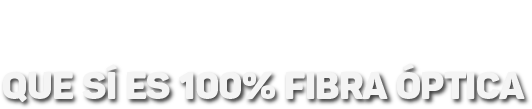 Cámbiate a WIN Que sí es 100% fibra óptica