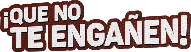 ¡Que no te engañen!